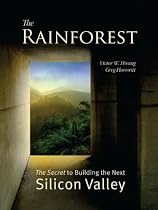 Click to Download Free Kindle Book -> The Rainforest: The Secret to Building the Next Silicon Valley