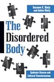 The Disordered Body: Epidemic Disease and Cultural Transformation (Suny Series in Medical Anthropology)