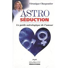 Astro s�duction : Le guide astrologique de l'amour