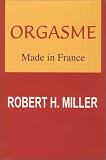 Orgasme . . . . Made in France