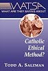 What Are They Saying About Catholic Ethical Method? (Watsa Series.)