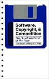 Software, Copyright, and Competition: The Look and Feel of the Law