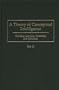 A Theory of Conceptual Intelligence: Thinking, Learning, Creativity, and Giftedness
