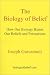 The Biology of Belief: How Our Biology Biases Our Beliefs and Perceptions by Joseph Giovannoli ISBN 0970813716