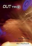 Terry Bozzio, Alex Machacek And Patrick O`Hearn - OUT Trio [2002] [DVD] [2008]