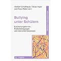 Bullying unter Sch�lern: Erscheinungsformen, Risikobedingungen und Interventionskonzepte