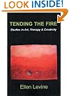 Tending the Fire: Studies in Art, Therapy & Creativity