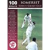 Somerset County Cricket Club (100 Greats)