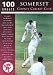 Somerset
County
Cricket
Club
(100
Greats)