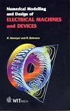 Review WIT Press  / Numerical Modelling and Design of Electrical Machines and Devices (Advances in Electrical and Electronic Engineering) (Advances in Electrical and Electronic Engineering, V. 1)