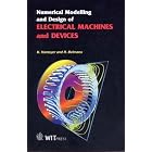 Numerical Modelling and Design of Electrical Machines and Devices (Advances in Electrical... by Kay Hameyer and Ronnie Belmanns