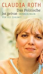 Das Politische ist privat. Erinnerungen für die Zukunft