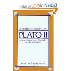 Plato II: Ethics, Politics, and Philosophy of Art, Religion: A Collection of Critical Essays
