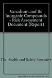 Vanadium and its inorganic compounds : risk assessment document EH72/15