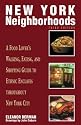 New York Neighborhoods, 3rd: A Food Lover's Walking, Eating, and Shopping Guide to Ethnic Enclaves throughout New York City (Neighborhood Series)