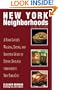 New York Neighborhoods, 3rd: A Food Lover's Walking, Eating, and Shopping Guide to Ethnic Enclaves throughout New York City (Neighborhood Series)