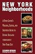 New York Neighborhoods, 3rd: A Food Lover's Walking, Eating, and Shopping Guide to Ethnic Enclaves throughout New York City (Neighborhood Series)