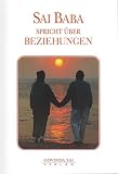 Sai Baba spricht &uuml;ber Beziehungen - Band 2 - Stephan von Stepski-Doliwa