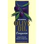 The Essential Olive Oil Companion: 100 Recipes, Varieties, Histories, Cultivation