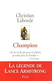 Champion : Défense et illustration de Lance Armstrong