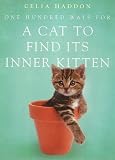 One Hundred Ways for a Cat to Find Its Inner Kitten (One hundred ways)