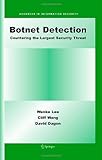 Botnet detection : countering the largest security threat