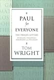 Paul for Everyone: The Prison Letters - Ephesians, Philippians, Colossians and Philemon (New Testament Guides for Everyone)
