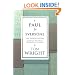 Paul for Everyone: The Prison Letters - Ephesians, Philippians, Colossians and Philemon (New Testament Guides for Everyone)