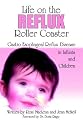 Life on the Reflux Roller Coaster