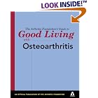 Click here to buy The Arthritis Foundation's Guide to Good Living With Osteoarthritis (Guide to Good Living... by  Edited The Arthritis Foundation.