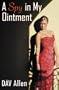 A Spy in My Ointment