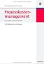 Prozesskostenmanagement: Instrumente und Anwendungen - Mit Fallbeispielen und �bungen