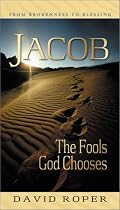 Jacob: The Fools God Chooses