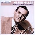 Talents essentiels : Glenn Miller - In The Mood, Moonlight Serenade