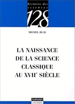 La naissance de la science classique au XVIIe siècle