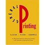 General Printing: An Illustrated Guide to Letterpress Printing