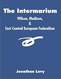 Intermarium : the land between the Black and Baltic Seas