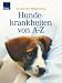  : Hundekrankheiten von A - Z. Extra: Erste Hilfe