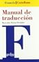 Manual de traduccion Frances-Espanol/ Manual of French-Spanish Translation (Teoria Y Practica De La Traduccion) (Spanish Edition)