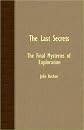 The Last Secrets - The Final Mysteries Of Exploration