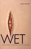 Wet: On Painting, Feminism and Art Culture