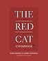 The Red Cat Cookbook: 125 Recipes from New York City's Favorite Neighborhood Restaurant