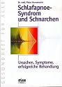 Schlafapnoe-Syndrom und Schnarchen: Ursachen, Symptome, erfolgreiche Behandlung auch des banalen Schnarchens