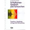 Schlafapnoe-Syndrom und Schnarchen: Ursachen, Symptome, erfolgreiche Behandlung auch des banalen Schnarchens