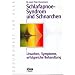 Schlafapnoe-Syndrom und Schnarchen: Ursachen, Symptome, erfolgreiche Behandlung auch des banalen Schnarchens