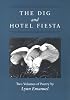 The Dig and Hotel Fiesta (Illinois Poetry Series)