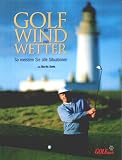 Produkt-Bild: Golf bei Wind und Wetter. So meistern Sie alle Situationen