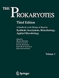 The Prokaryotes. A Handbook on the Biology of Bacteria. Volume 1: Symbiotic Associations, Biotechnology, Applied Microbiology: A Handbook on the Biology of Bacteria: 1