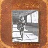 Review George Thorogood  / Rockin My Life Away