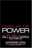 Display of Power: How FUBU Changed a World of Fashion, Branding and Lifestyle